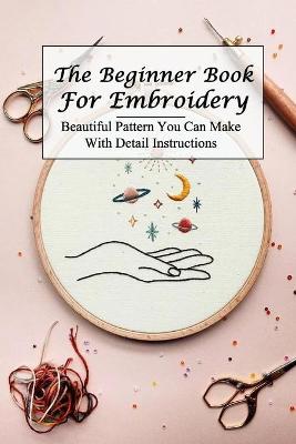 Book cover for The Beginner Book For Embroidery