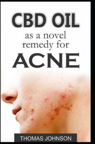 Cover of CBD Oil as a Novel Remedy for Acne