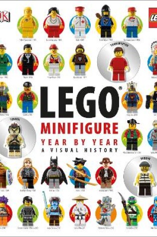 Cover of LEGO® Minifigure Year by Year A Visual History