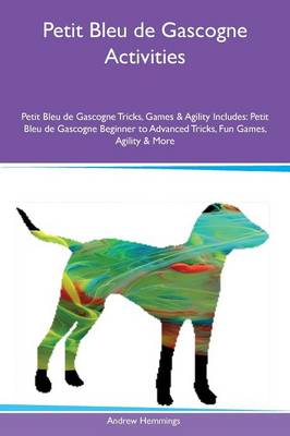 Book cover for Petit Bleu de Gascogne Activities Petit Bleu de Gascogne Tricks, Games & Agility Includes