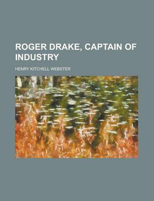 Book cover for Roger Drake, Captain of Industry