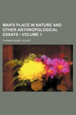 Cover of Man's Place in Nature and Other Anthropological Essays (Volume 1)