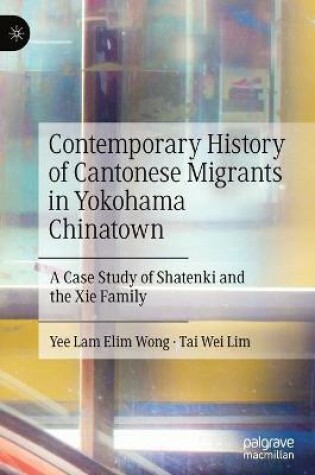 Cover of Contemporary History of Cantonese Migrants in Yokohama Chinatown