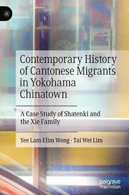 Book cover for Contemporary History of Cantonese Migrants in Yokohama Chinatown