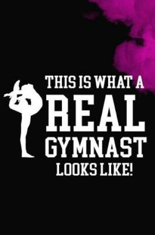 Cover of This Is What A Real Gymnast Looks Like!