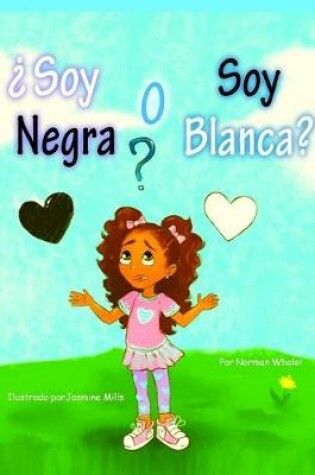 Cover of ?Soy Negra O Soy Blanca?