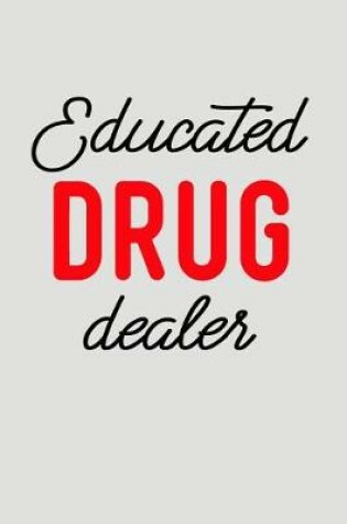 Cover of Educated Drug Dealer