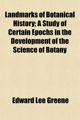 Book cover for Landmarks of Botanical History (Volume 54, No. 1); A Study of Certain Epochs in the Development of the Science of Botany