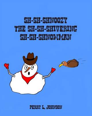 Book cover for Sh-Sh-Shnoozy the Sh-Sh-Shivering Sh-Sh-Shnowman