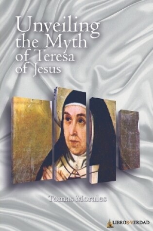 Cover of Unveiling the Myth of Teresa de Jesus