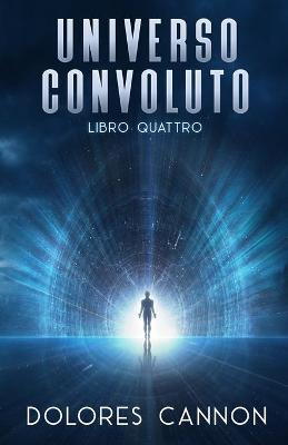 Book cover for Universo Convoluto, Libro Quattro
