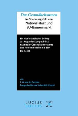 Book cover for Das Gesundheitswesen im Spannungsfeld von Nationalstaat und EU-Binnenmarkt