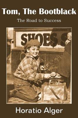 Book cover for Tom, the Bootblack, the Road to Success