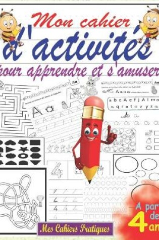 Cover of Mon cahier d'activités pour apprendre et s'amuser à partir de 4 ans