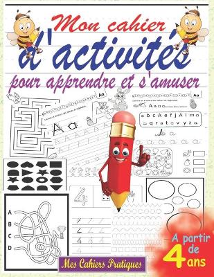 Book cover for Mon cahier d'activités pour apprendre et s'amuser à partir de 4 ans