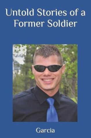 Cover of Untold Stories of a Former Soldier