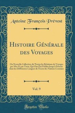 Cover of Histoire Generale Des Voyages, Vol. 9