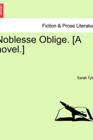 Cover of Noblesse Oblige. [A Novel.]