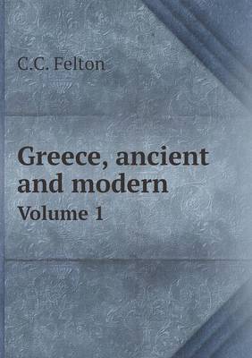 Book cover for Greece, ancient and modern Volume 1