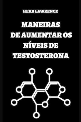 Cover of Maneiras de Aumentar OS Níveis de Testosterona