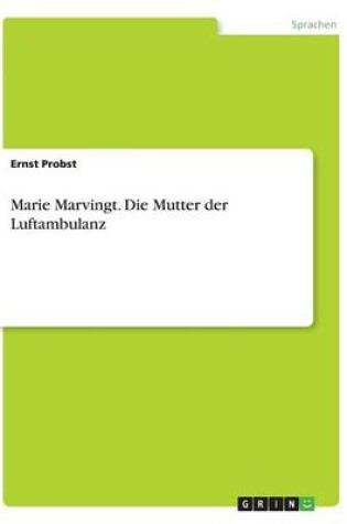 Cover of Marie Marvingt. Die Mutter der Luftambulanz