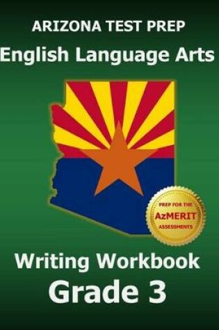 Cover of Arizona Test Prep English Language Arts Writing Workbook Grade 3