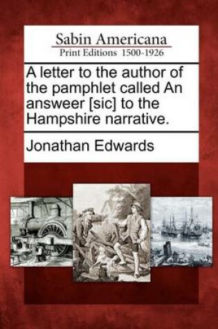Cover of A Letter to the Author of the Pamphlet Called an Answeer [Sic] to the Hampshire Narrative.