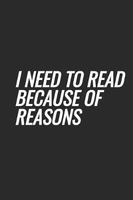 Book cover for I Need To Read Because Of Reasons