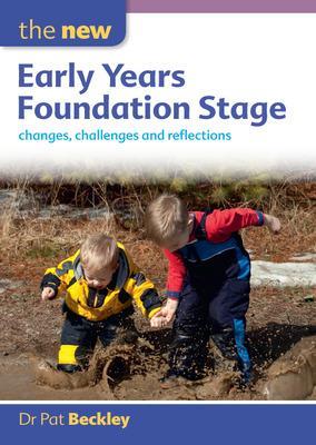 Book cover for The New Early Years Foundation Stage: Changes, Challenges and Reflections