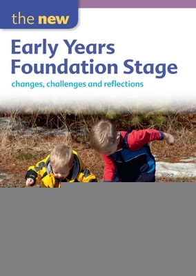 Book cover for The New Early Years Foundation Stage: Changes, Challenges and Reflections