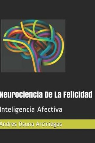 Cover of Neurociencia De La Felicidad