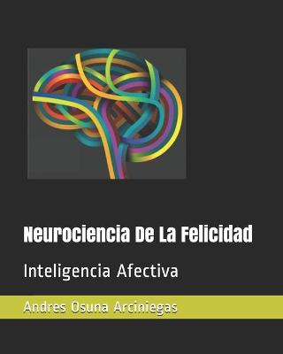 Cover of Neurociencia De La Felicidad