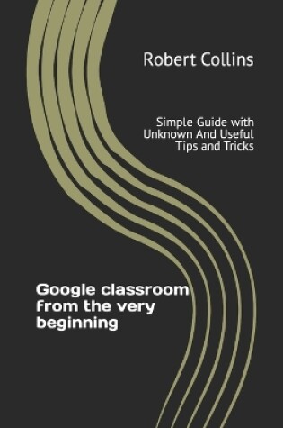 Cover of Google classroom from the very beginning