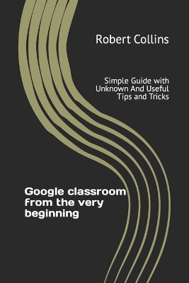 Book cover for Google classroom from the very beginning