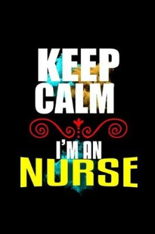 Cover of Keep calm i'm an nurse
