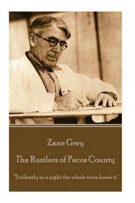 Book cover for Zane Grey - The Rustlers of Pecos County