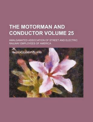 Book cover for The Motorman and Conductor Volume 25