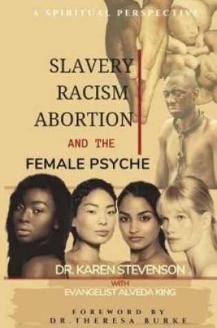Cover of Slavery, Racism, Abortion, and the Female Psyche
