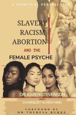 Book cover for Slavery, Racism, Abortion, and the Female Psyche