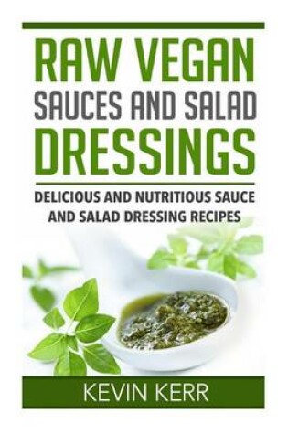 Cover of Raw Vegan Sauces and Salad Dressings