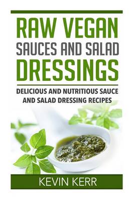 Book cover for Raw Vegan Sauces and Salad Dressings