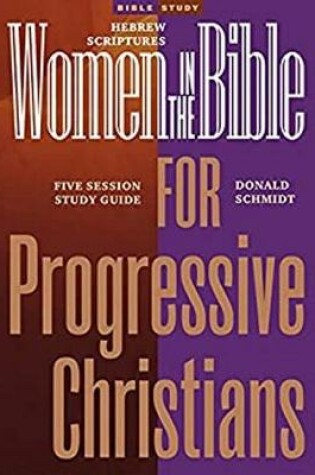 Cover of Women in the Bible for Progressive Christians