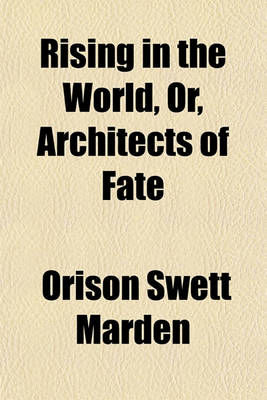 Book cover for Rising in the World, Or, Architects of Fate