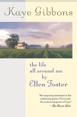 Book cover for The Life All Around Me by Ellen Foster