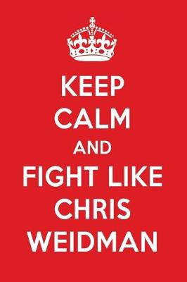 Book cover for Keep Calm and Fight Like Chris Weidman