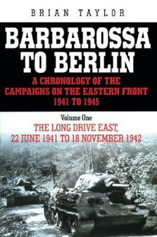 Cover of Barbarossa to Berlin Volume One: A Chronology of the Eastern Front 1941 to 1945