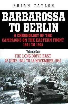Book cover for Barbarossa to Berlin Volume One: A Chronology of the Eastern Front 1941 to 1945