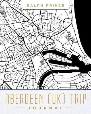 Book cover for Aberdeen (Uk) Trip Journal