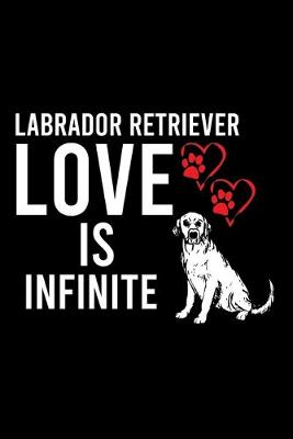 Book cover for Labrador Retriever Love Is Infinite