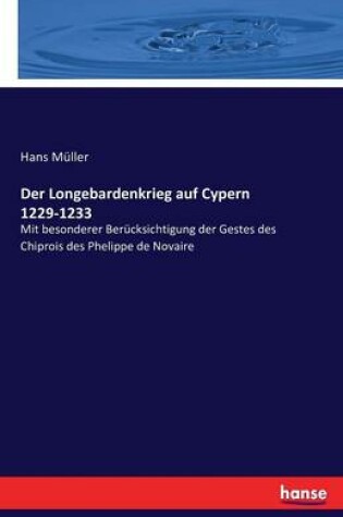 Cover of Der Longebardenkrieg auf Cypern 1229-1233